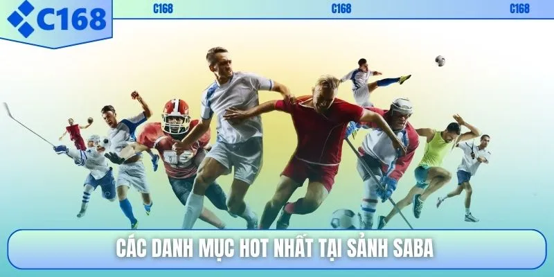 Các danh mục hot nhất tại sảnh SABA